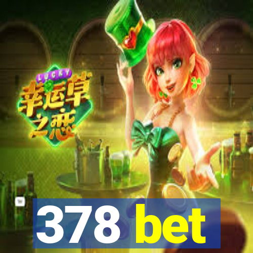 378 bet